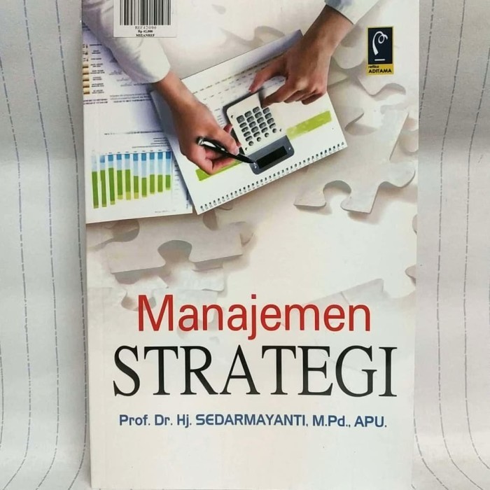 

Buku Manajemen Strategi Prof. Dr. Hj. Sedarmayanti, M.Pd., Apu.