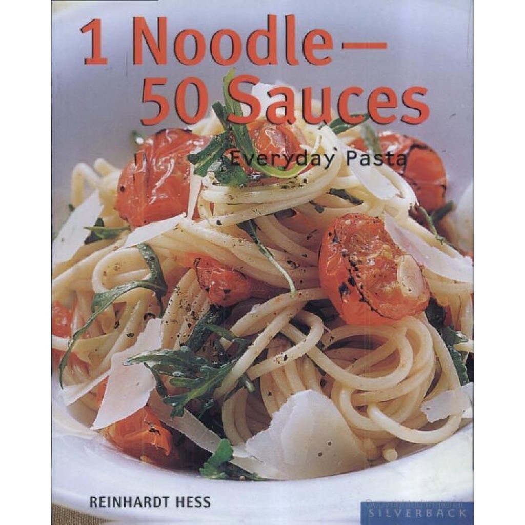 

1 Noodle, 50 Sauces - Everyday Pasta ( D )
