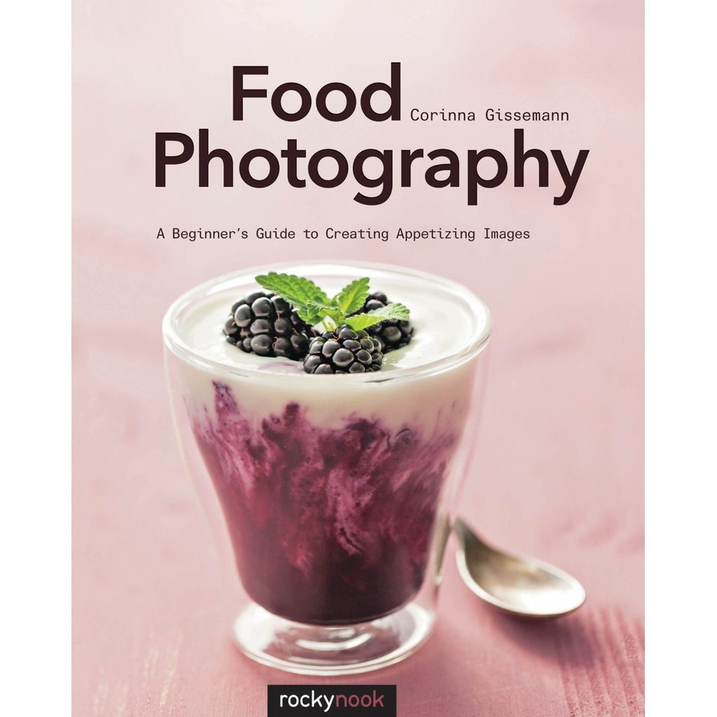 

Food Photography - A Beginner’s Guide to Creating Appetizing Images ( D )