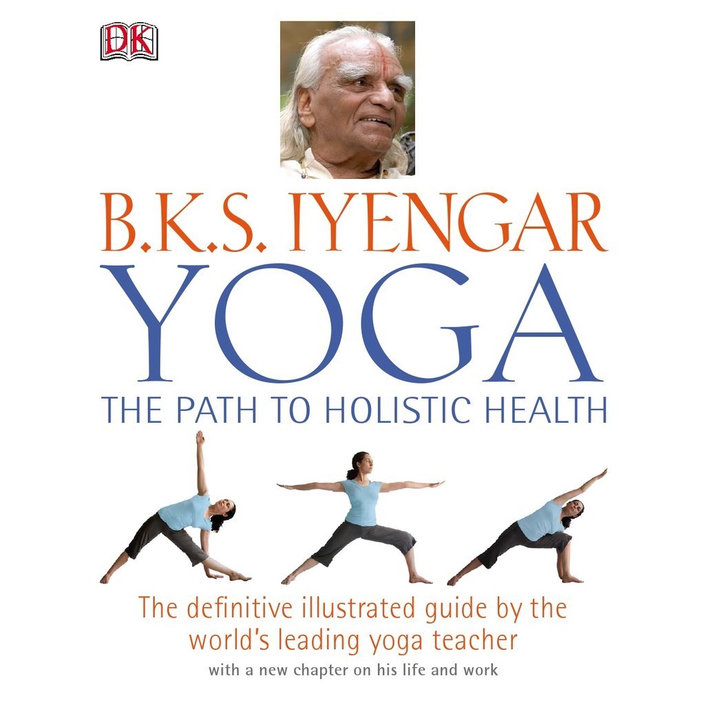 

B.K.S. Iyengar - Yoga - The Path to Holistic Health ( D )
