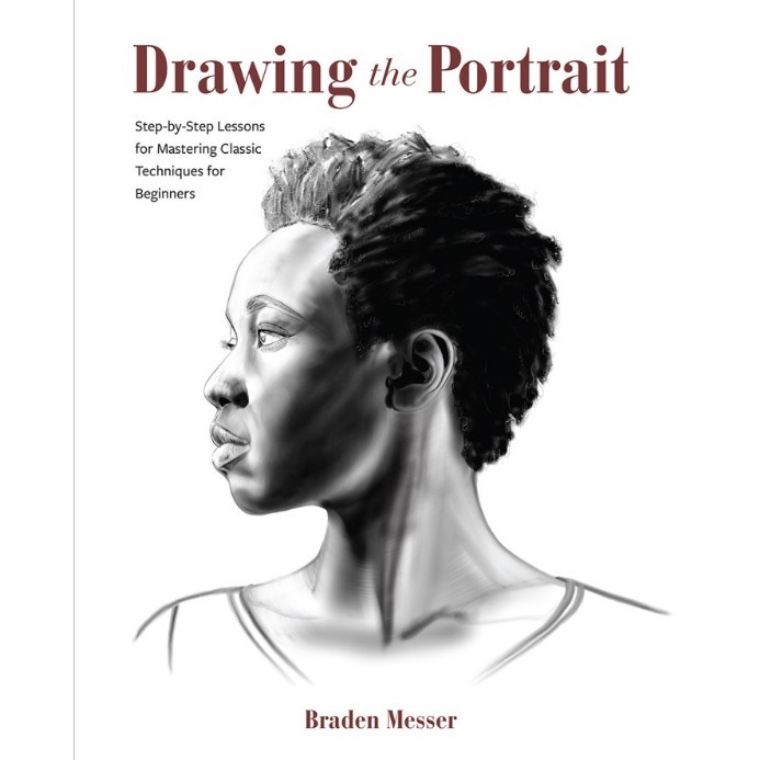 

Drawing the Portrait - Step-by-Step Lessons for Mastering Classic Techniques for Beginners ( D )