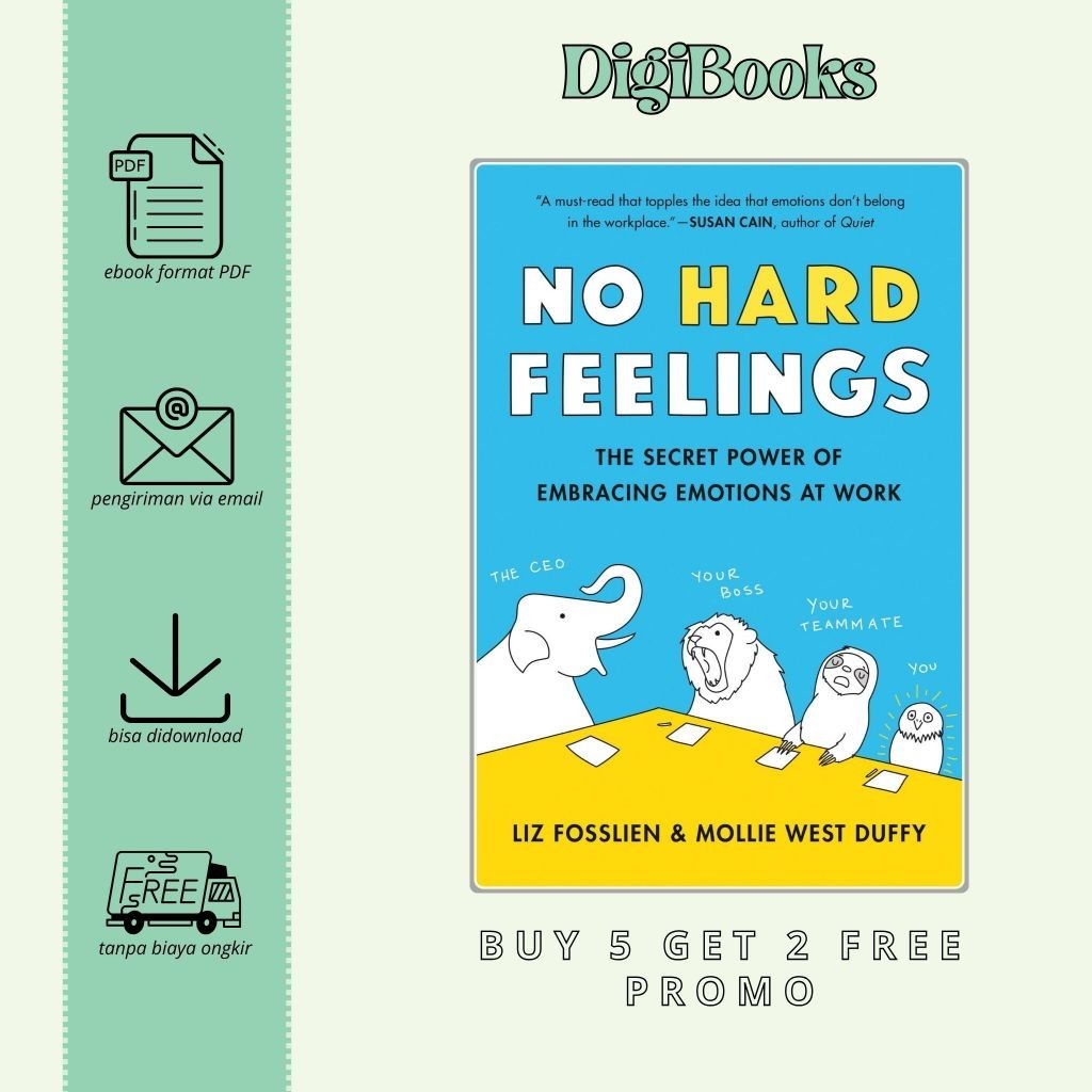 

No Hard Feelings The Secret Power of Embracing Emotions at Work - Liz Fosslien (Bahasa Inggris)