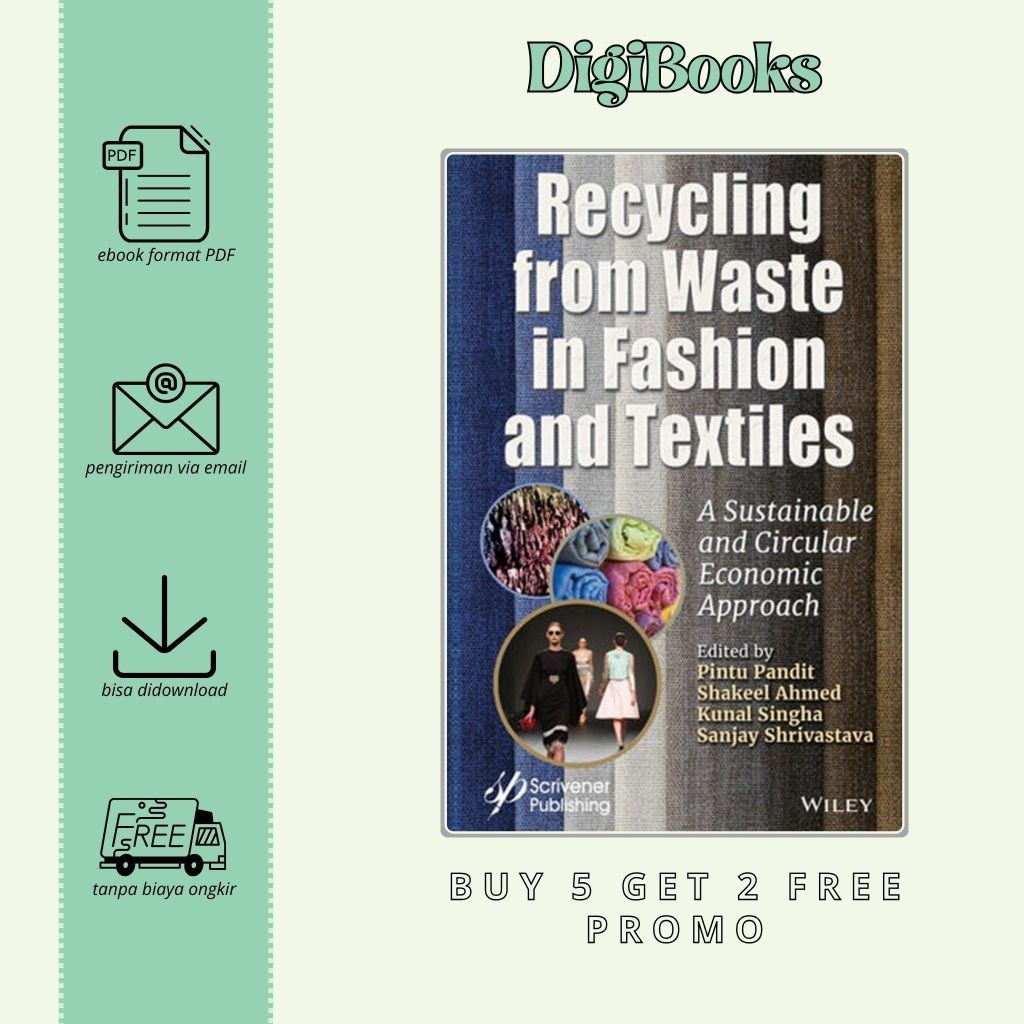 

Recycling from Waste in Fashion and Textiles A Sustainable and Circular Economic Approach (Bahasa Inggris)