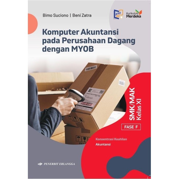 BUKU ERLANGGA (BARU & ORI) KOMPUTER AKUNTANSI PERUSAHAAN DAGANG MYOB SMK/MAK FASE F KELAS 11 KURIKUL