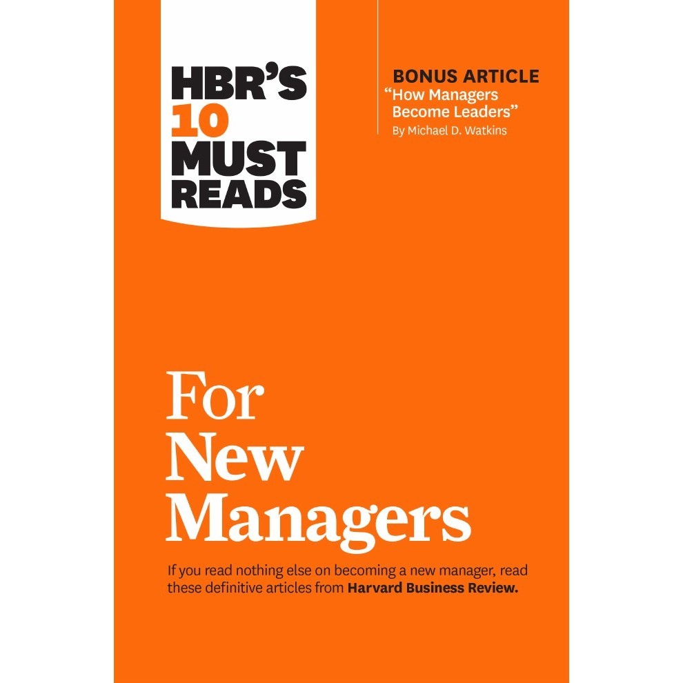 

HBR’s 10 Must Reads - For New Managers ( D )