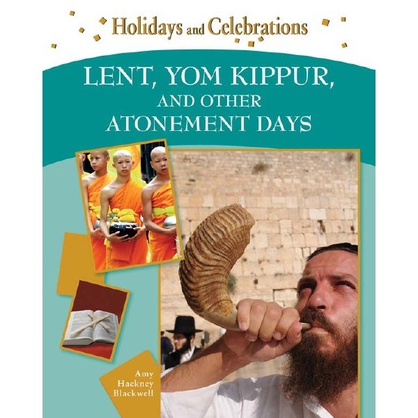 

Holidays and Celebrations - Lent, Yom Kippur, and Other Atonement Days ( D )