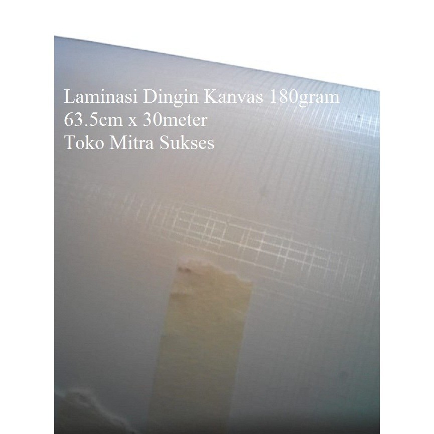 

Laminasi Dingin Kanvas 63.5Cm X 30M