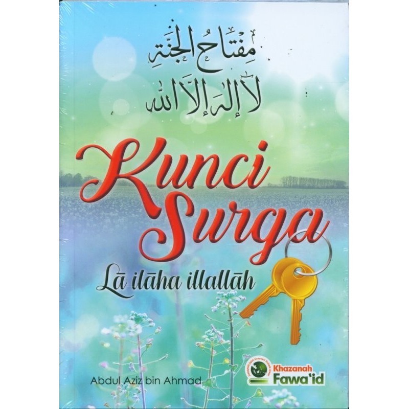 

Buku Kunci Surga La Ilaha Illallah oleh Abdul Azizah Ahmad