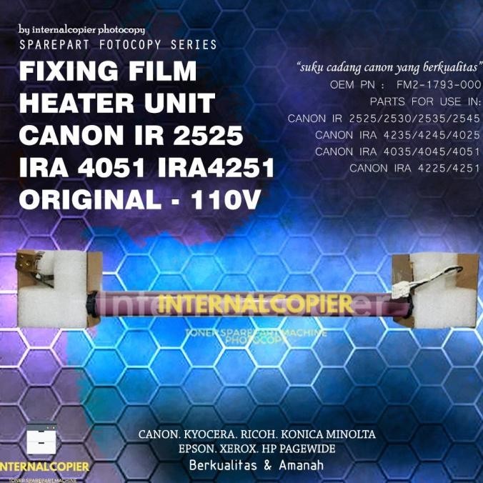 FIXING FILM UNIT CANON IRA ADV 4035 4051 4045 4251 110V FOTOKOPI ORIGN