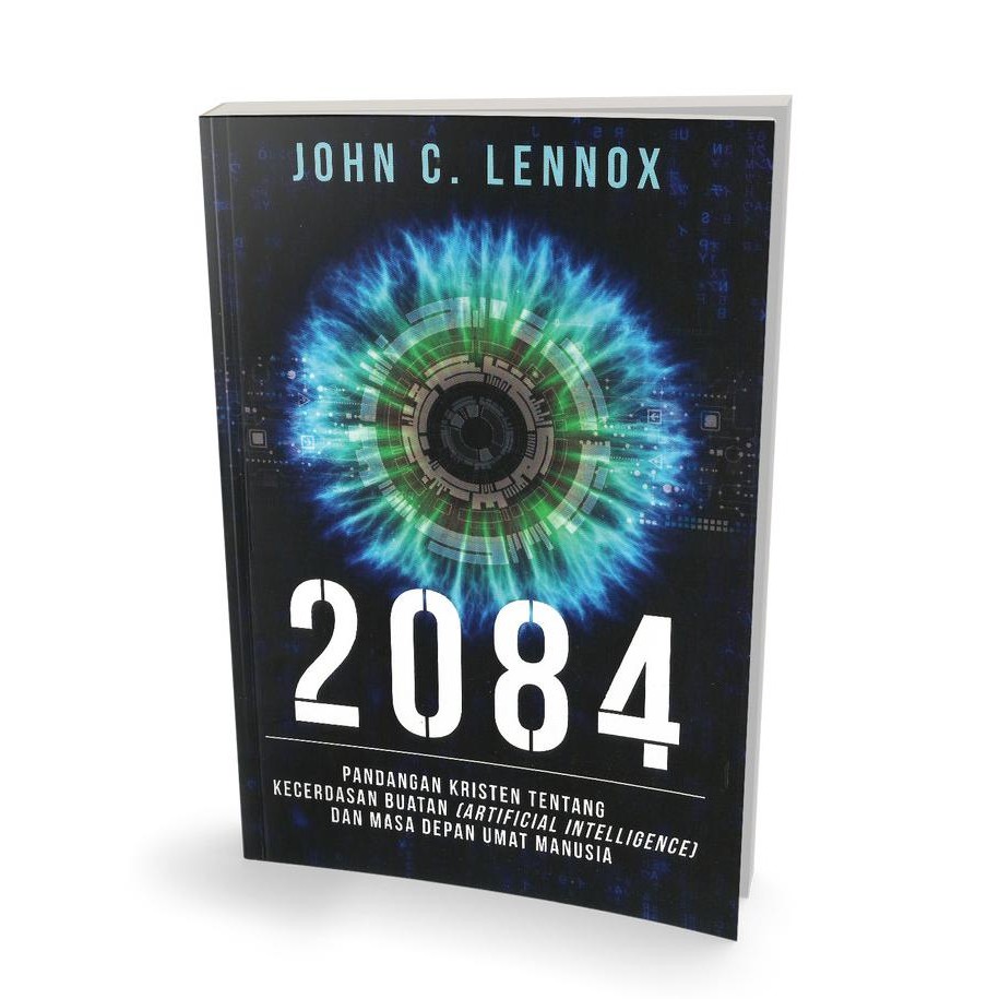 

2084: Pandangan Kristen Tentang AI & Masa Depan Manusia (John Lennox)