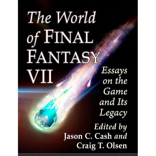 

The World of Final Fantasy VII - Essays on the Game and Its Legacy (2023)