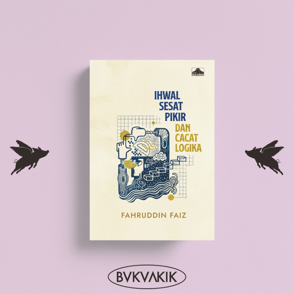 Ihwal Sesat Pikir dan Cacat Logika - Fahruddin Faiz