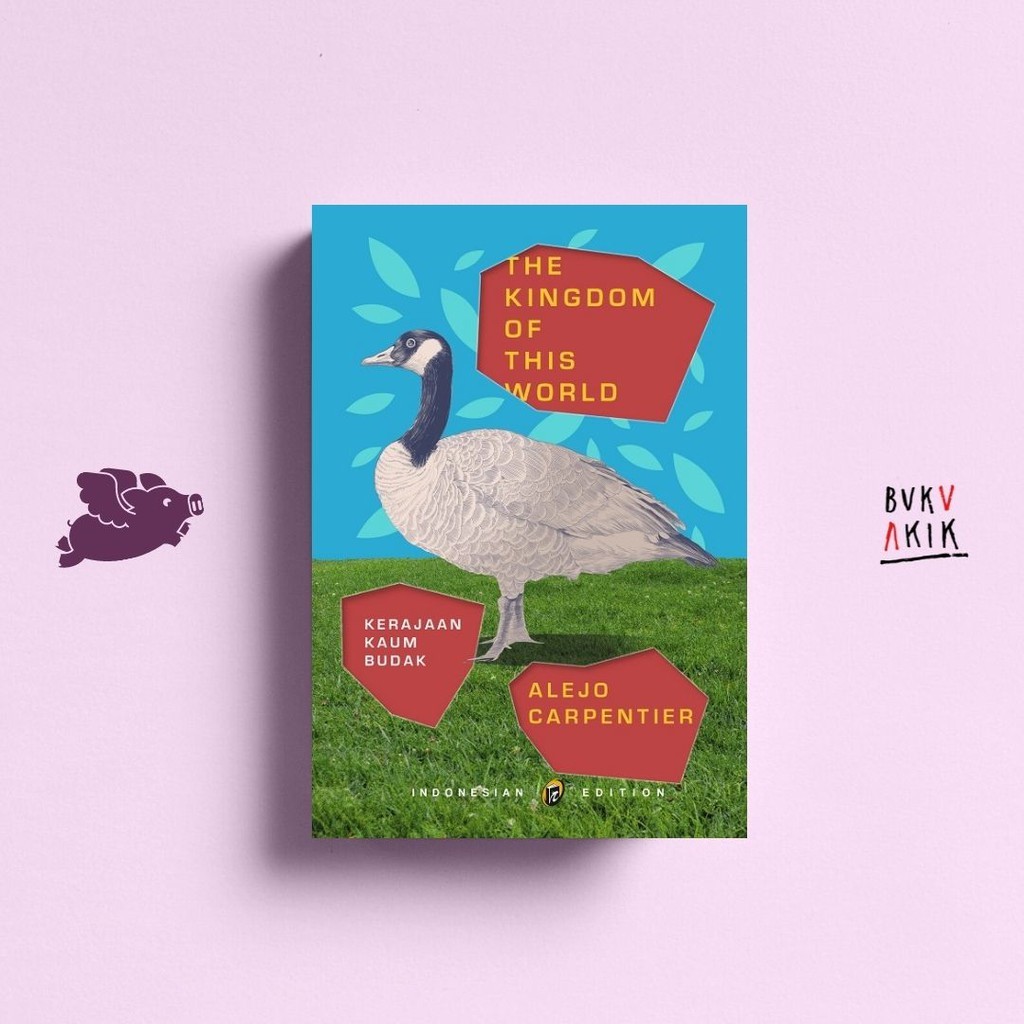 The Kingdom of This World ( Kerajaan Kaum Budak ) - Alejo Carpentier