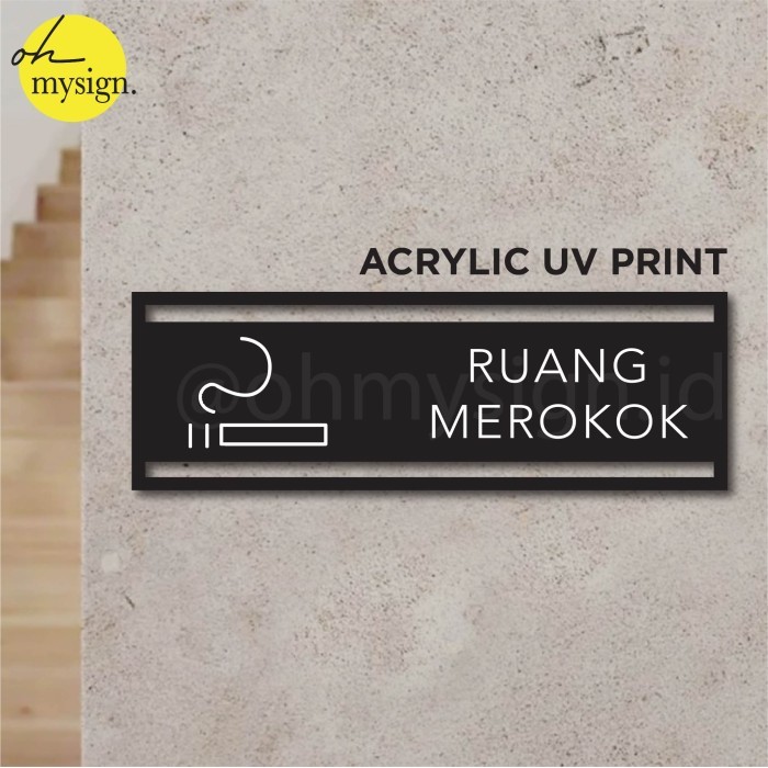 

Promo Sign Akrilik Ruang Merokok Laser Cut UV Print Modern Label Sign Elegan