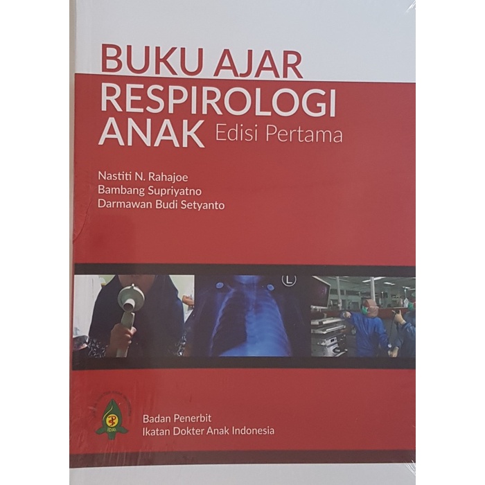 Terlaris [ Original ] Buku Ajar Respirologi Anak Edisi 1 Idai - Nastiti