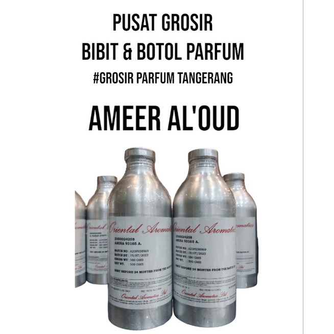 AMEER AL'OUD BY ORIENTAL AROMATICS SEGEL PABRIK 500 ML.BIBIT PARFUM