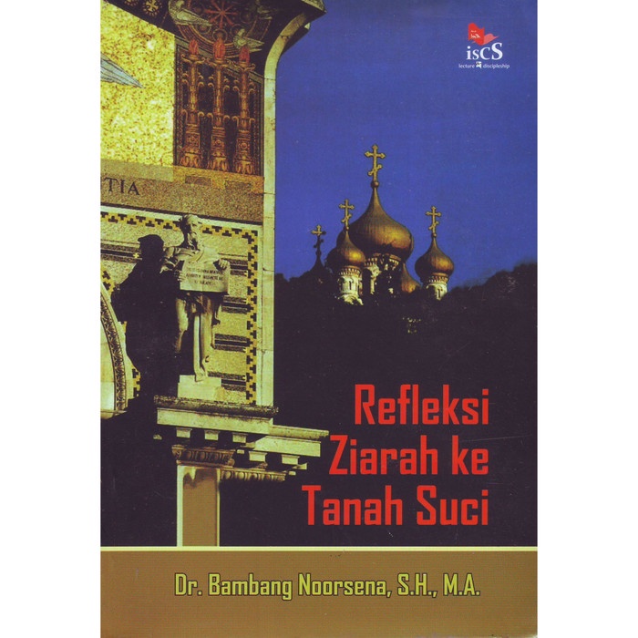 REFLEKSI ZIARAH KE TANAH SUCI DR. BAMBANG NOORSENA