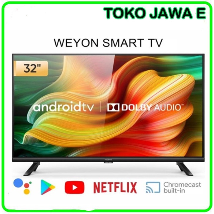 Big Sale - Smart Tv Android Tv Weyon 32 Inch Digital Tv