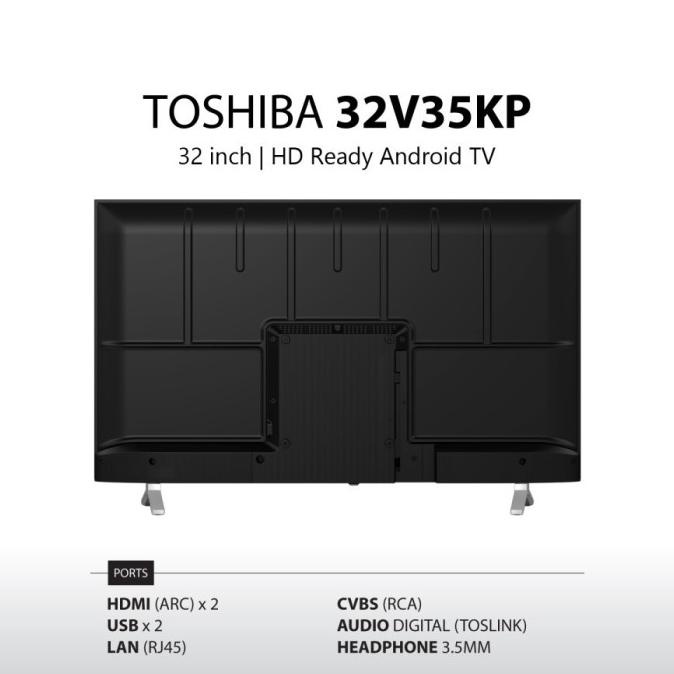 ANDROID TV SMART TV TOSHIBA 32V35KP 32 inch - GARANSI RESMI