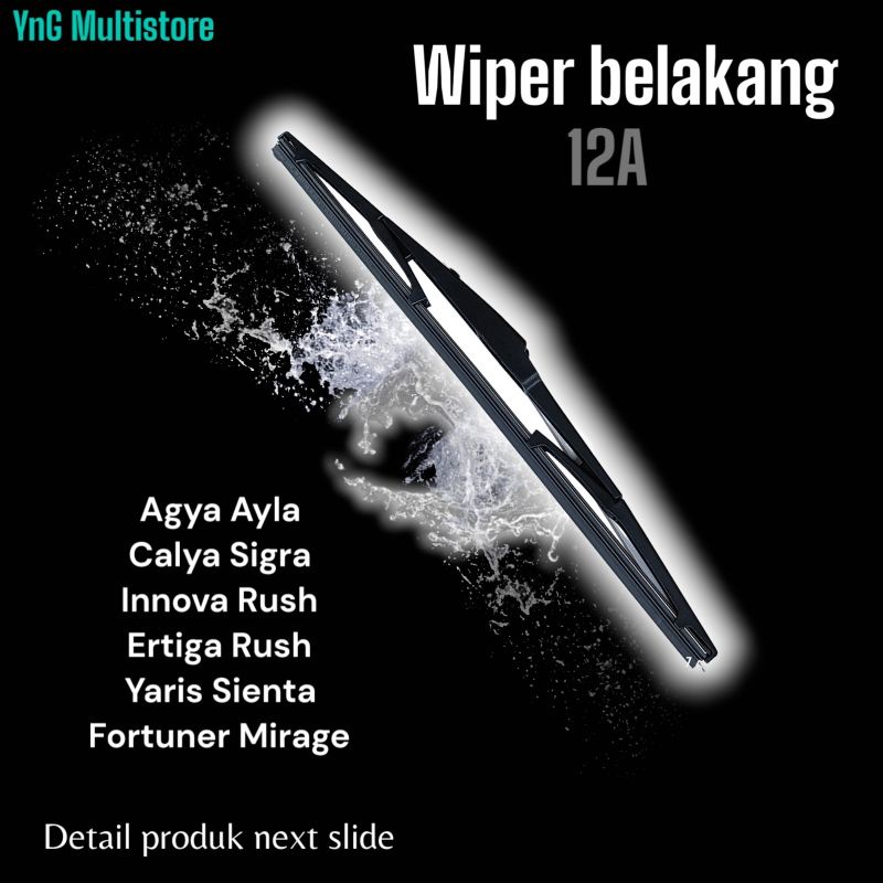 Wiper belakang GRAND  LIVINA INNOVA RUSH YARIS ERTIGA AGYA MIRAGE FORTUNER Sienta all new Sirion 12 
