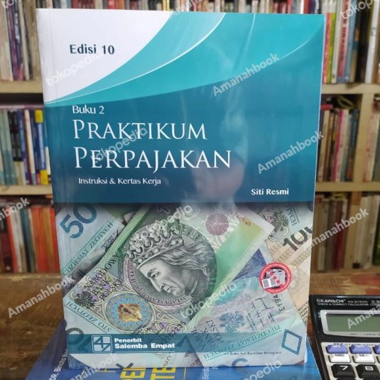 

Buku Praktikum Perpajakan Jilid 2 Edisi 10 ORI - Siti Resmi