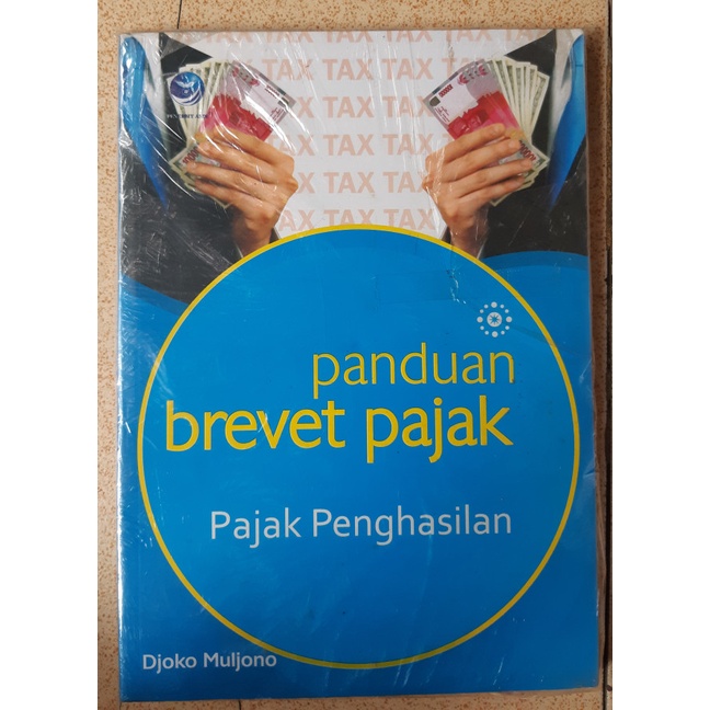 

Buku Panduan Brevet Pajak. Pajak Penghasilan - Djoko Muljono
