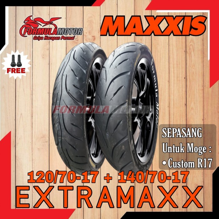 SEPASANG BAN MAXXIS EXTRAMAXX 120/70-17 & 140/70-17 TUBELESS ORIGINAL BEST QUALITY