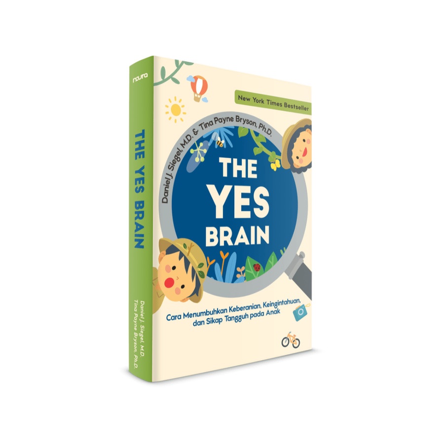 Buku The Yes Brain - Daniel J. Siegel, M.D. & Tina Payne Bryson, Ph.D - Noura - KKPK