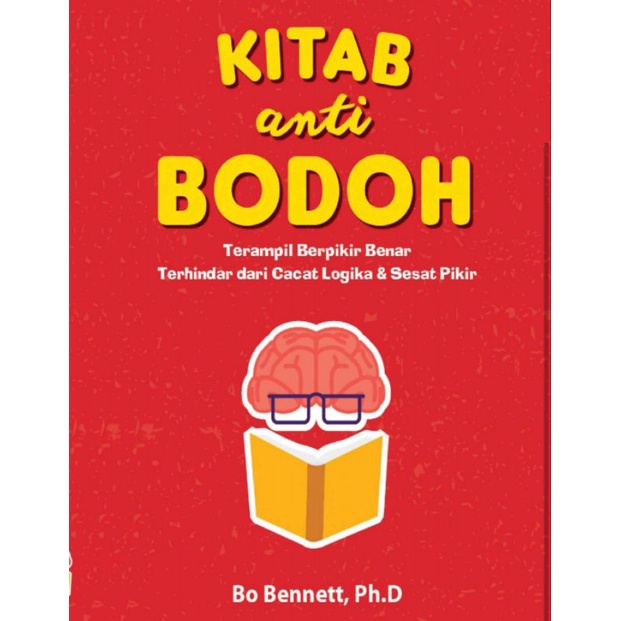 

Kitab Anti Bodoh by Bo Bennett