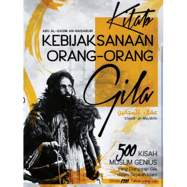 

Kitab Kebijaksanaan Orang-orang Gila by Abu Al-Qasim, DKK