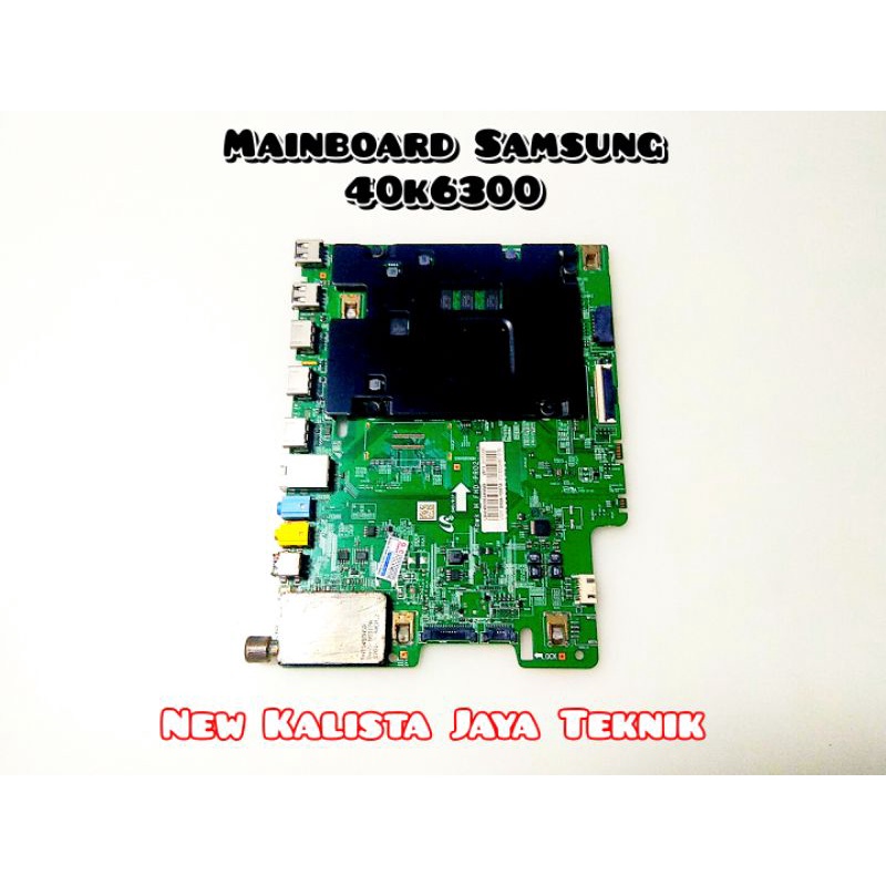 MAINBOARD TV SAMSUNG UA 40K6300 ORIGINAL MB SAMSUNG 40K6300 MOTHERBOARD TV 40K6300 MB 40K6300 MESIN 