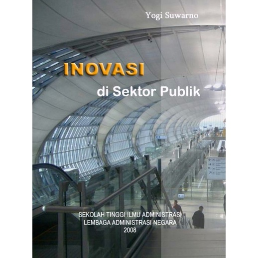 

Yogi Suwarno, INOVASI DI SEKTOR PUBLIK