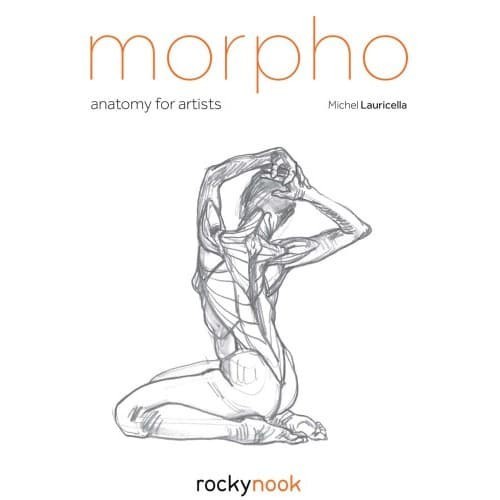 

Morpho: Anatomy for Artists Michel Lauricella 2018 Rocky Nook