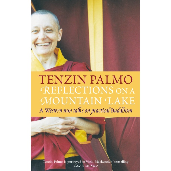 

Reflections on a mountain lake : a western nun talks on..Tenzin Palmo