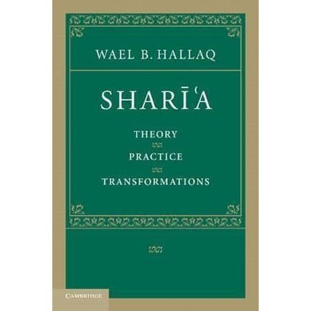

Shari'a: Theory, Practice, Transformations Wael B. Hallaq 200