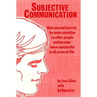 

Subjective Communication, José Silva; Ed Bernd Jr.