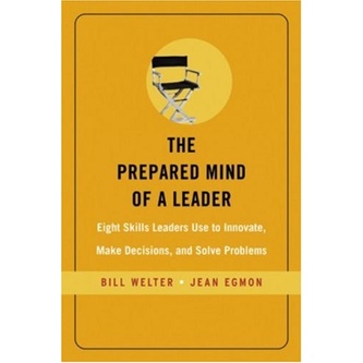 

The Prepared Mind of a Leader: Eight Skills Bill Welter, Jean Egmon