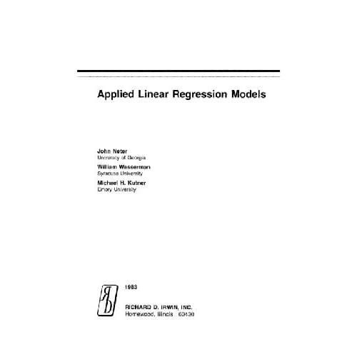 

Applied Linear Regression Models John Neter, William Wasserman,