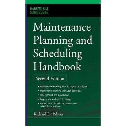 

B5 - Maintenance Planning and Scheduling Handbook, 2Ed, Richard Palmer