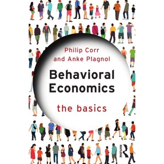 

Behavioral Economics: The Basics, Philip Corr, Anke Plagnol