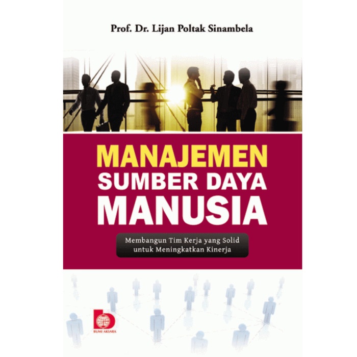 

Manajemen Sumber Daya Manusia: Membangun Tim Kerja yang Solid untuk Me