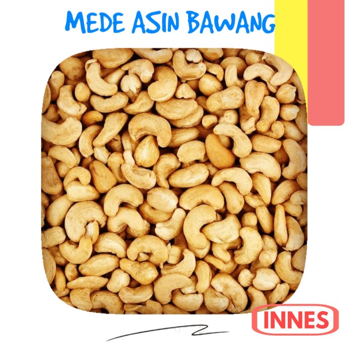 

500Gr Kacang Mede Oven Asin Bawang / Mete Original Roasted Panggang