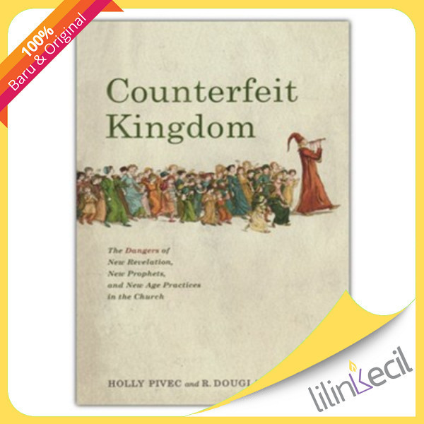 

[Baru] Buku Counterfeit Kingdom - Holly Pivec R. Douglas Geivett Diskon