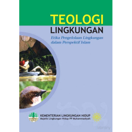 

(PID209) Teologi Lingkungan (Etika Pengelolaan Lingkungan dalam Perspektif Islam)
