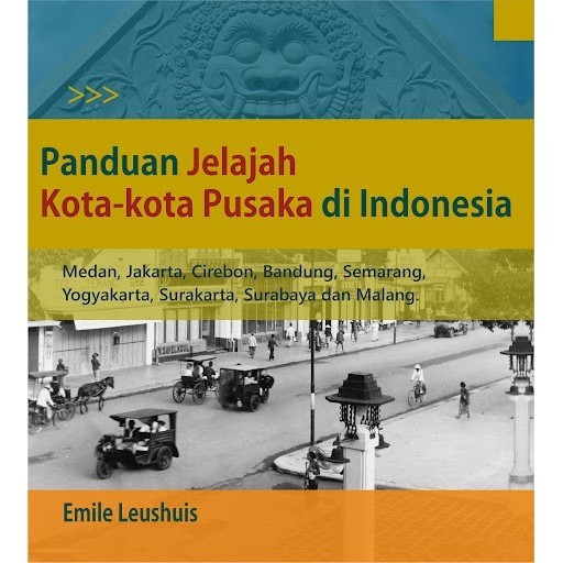 

Buku Panduan Jelajah Kota-Kota Pusaka Di Indonesia