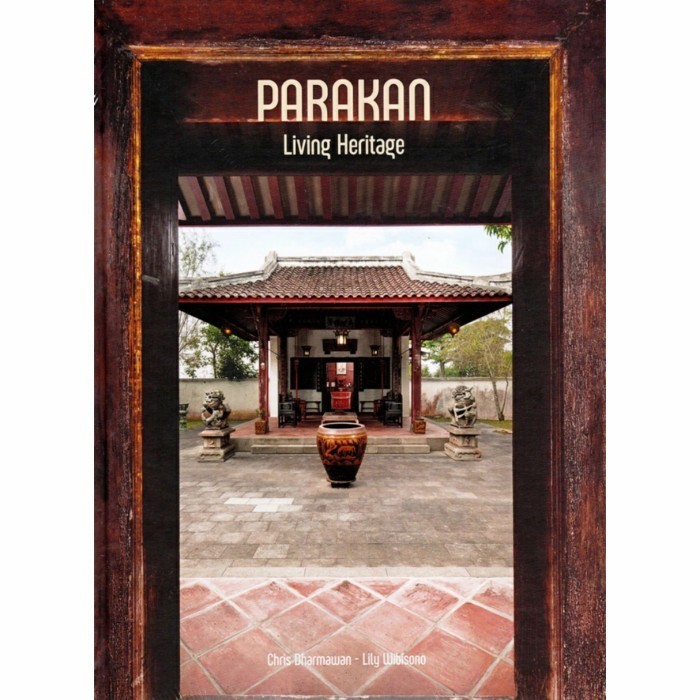 

Parakan Living Heritage Hc - Chris Dharmawan & Lily Wibisono