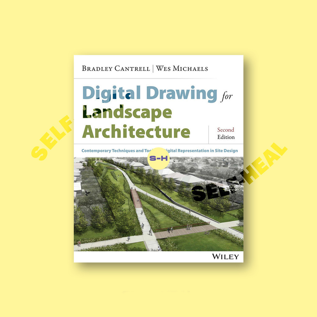 

Digital Drawing for Landscape Architecture Second Edition - Bradley Cantrell