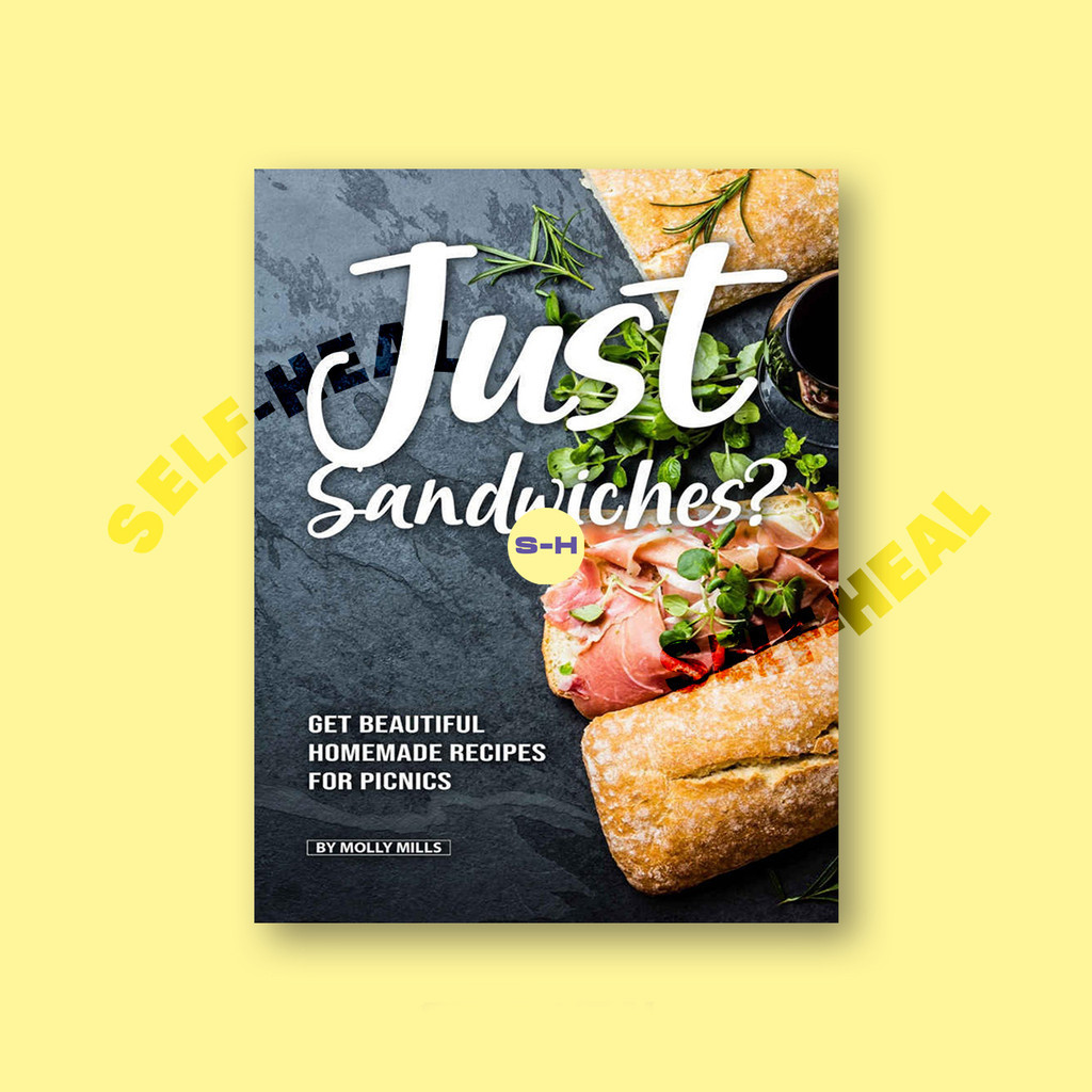 

Just Sandwiches - Get Beautiful Homemade Recipes for Picnics - Molly Mills