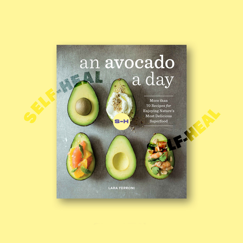 

An Avocado a Day - More than 70 Recipes for - Lara Ferroni