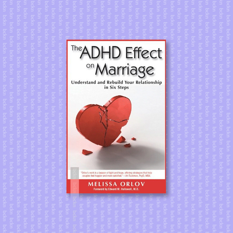 

ADHD Effect on Marriage - Understand & Rebu - Melissa Orlov